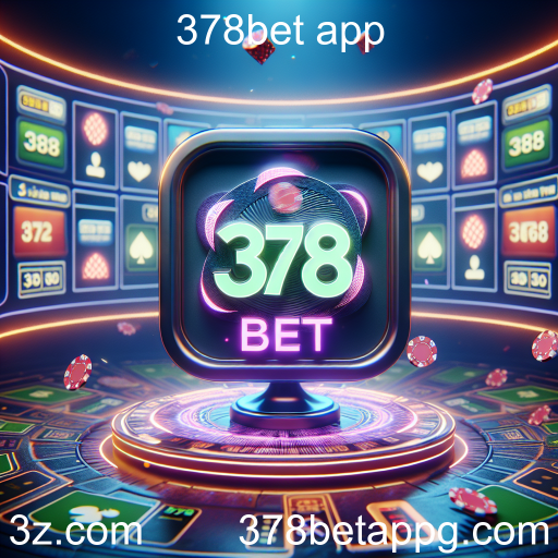 Descubra o 378bet App: A Nova Fronteira dos Jogos Online